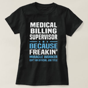 Medical Billing Supervisor T-Shirt