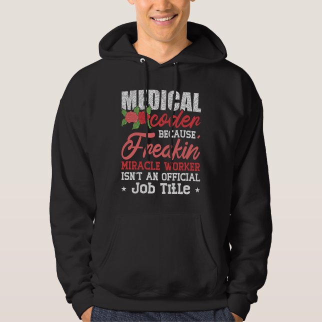 Medical Coder Because Freakin Assistant ICD Coding Hoodie (Front)