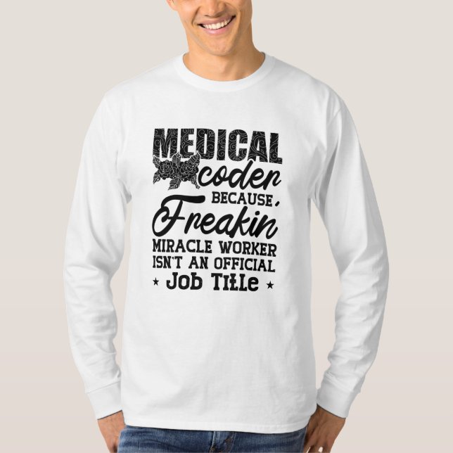 Medical Coder Because Freakin ICD Coding Assistant T-Shirt (Front)