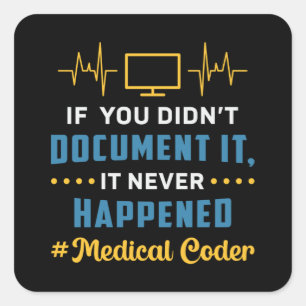 Medical Coder If You Didn't Document It Coding ICD Square Sticker