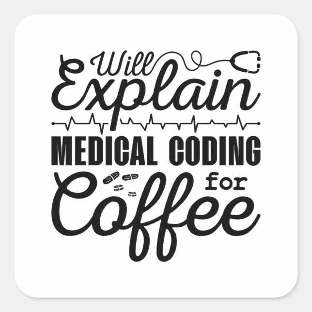 Medical Coder Medical Coding Coffee Coding ICD Square Sticker (Front)