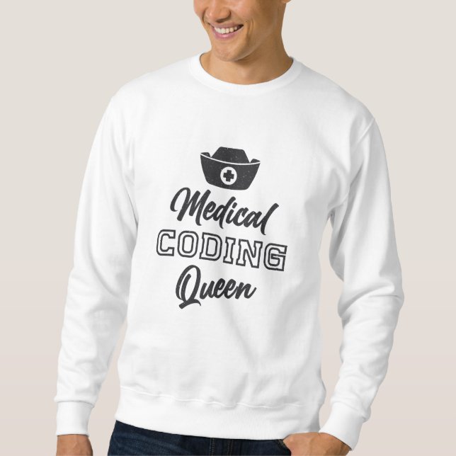Medical Coder Queen Coding ICD Programmer Gift Sweatshirt (Front)