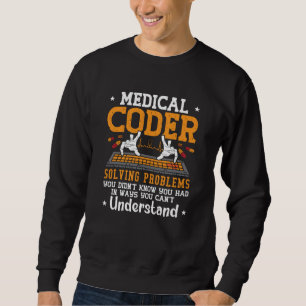 Medical Coder Solving Problems Assistant Coding Sweatshirt
