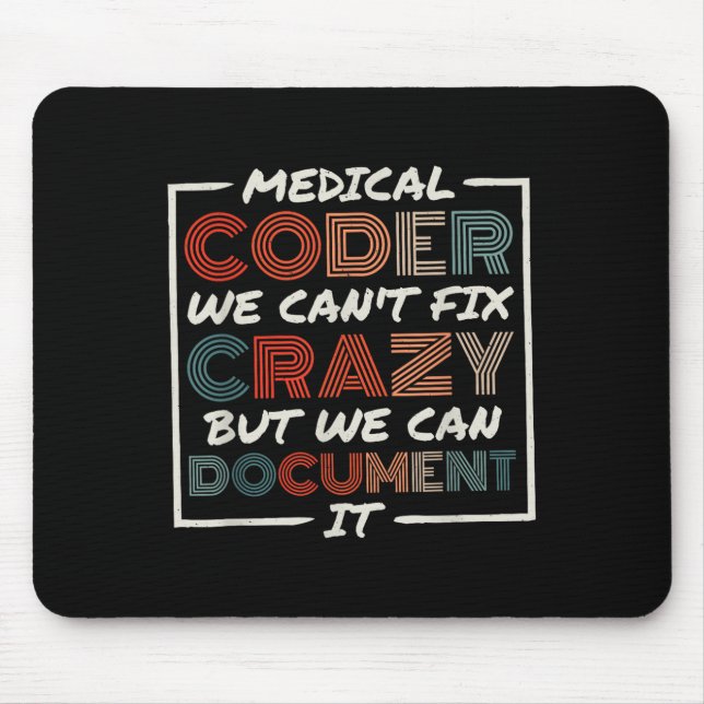 Medical Coder We Can't Fix, Medical Nurse Coder  Mouse Mat (Front)
