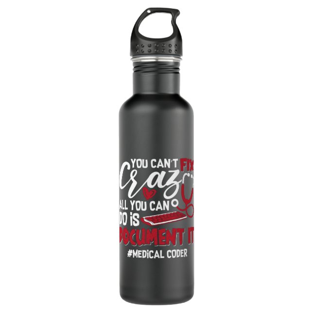 Medical Coder You Can't Fix Crazy ICD Coding Gift 710 Ml Water Bottle (Front)