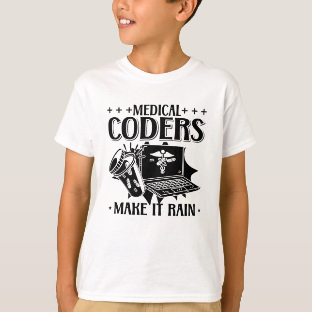 Medical Coders Make It Rain Coding Medical Coder T-Shirt (Front)