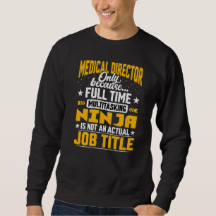 Medical Director Job Title Medical Executive Sweatshirt