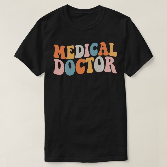 Medical Doctor Life MD Physician Healthcare Profes T-Shirt (Design Front)
