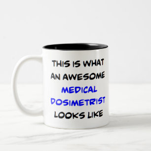 medical dosimetrist, awesome Two-Tone coffee mug