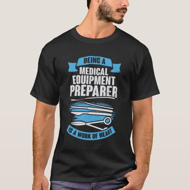 Medical Equipment Preparer Gift T-Shirt (Front)