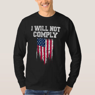 Medical Freedom I Will Not Comply No Mandates T-Shirt