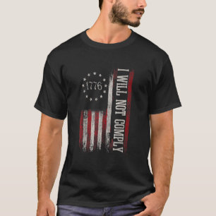 Medical Freedom I Will Not Comply No Mandates T-Shirt