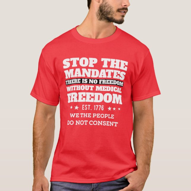 Medical Freedom - Stop The Mandates T-Shirt (Front)