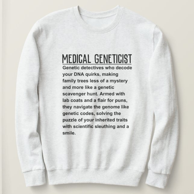 Medical Geneticist Sweatshirt (Design Front)
