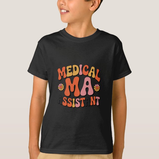 Medical Istant Ma Cma Nursing Doctor Istant Studen T-Shirt (Front)