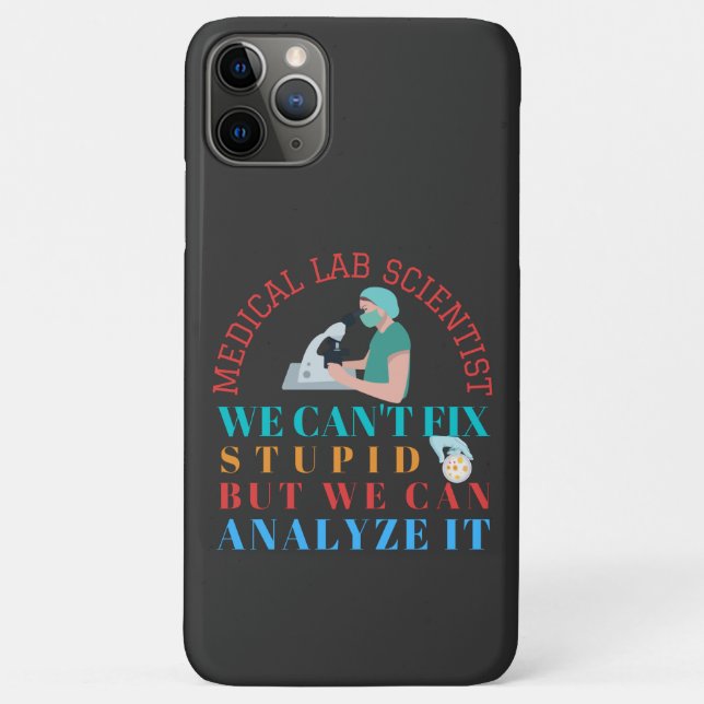 MEDICAL LAB SCIENTIST CAN'T FIX STUPID WE CAN Case (Back)