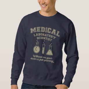 Medical Lab scientist, Technologist Lab Tech Sweatshirt