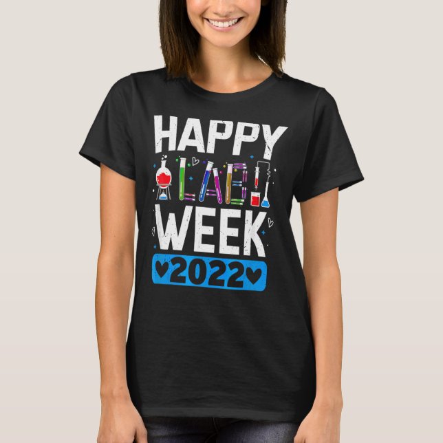 Medical Laboratory Happy Lab Week 2022 Scientist T T-Shirt (Front)