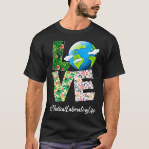 Medical Laboratory Love World Earth Day 52nd Anniv T-Shirt