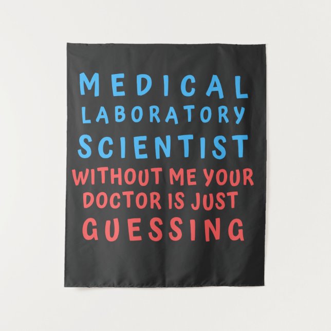 MEDICAL LABORATORY SCIENTIST WITHOUT ME YOUR DOC TAPESTRY (Front)
