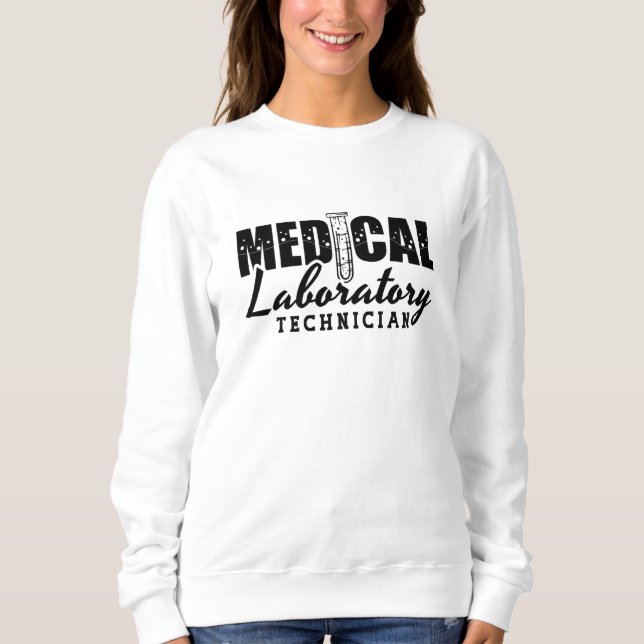 Medical Laboratory Technician Doctor Lab Tech Sweatshirt (Front)