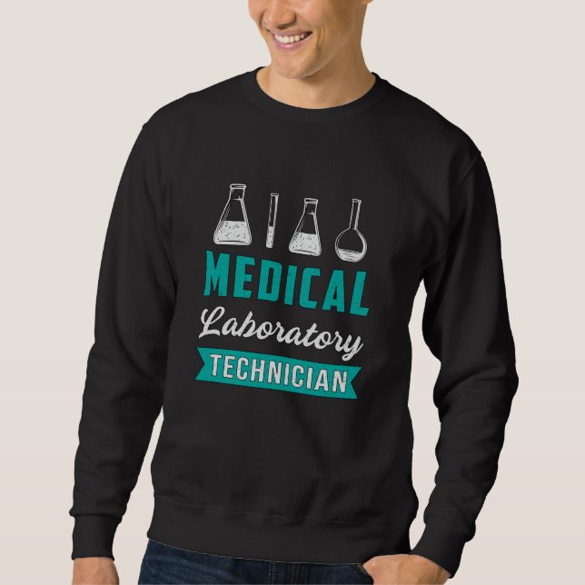 Medical Laboratory Technician Science Lab Tech Sweatshirt (Front)