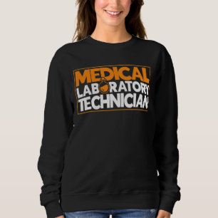 Medical Laborytory Technician Lab Tech Laboratory Sweatshirt