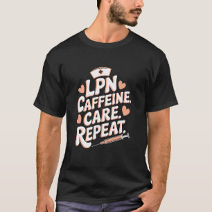 Medical Licensed Practical Nurse Quotes for LPN Nu T-Shirt