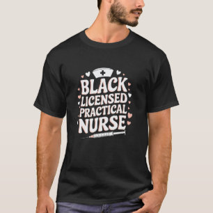 Medical LPN Nursing, Black Licensed Practical Nurs T-Shirt