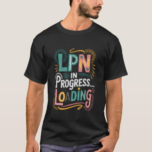 Medical Nursing Licensed Practical Nurse, LPN In P T-Shirt