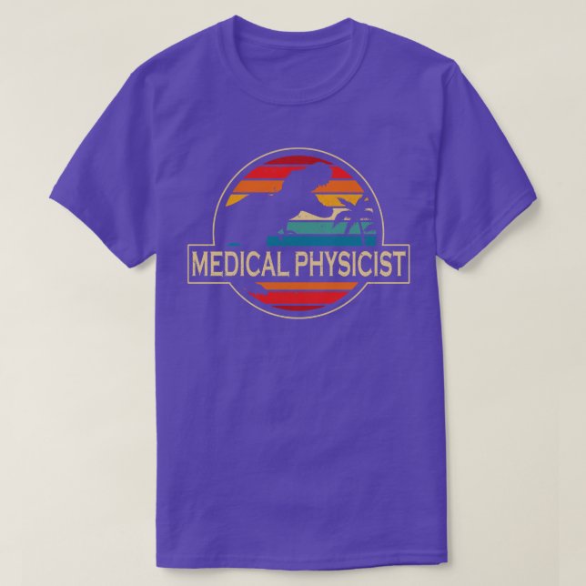 Medical Physicist Dinosaur T-Shirt (Design Front)