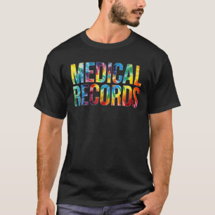 Medical Records Appreciation Day Tie Dye For Women T-Shirt