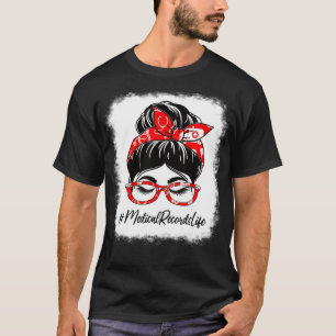 Medical Records Bleached Messy Bun Appreciation Da T-Shirt