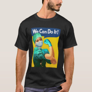 Medical Rosie We Can Do It Nurse Appreciation T-Shirt