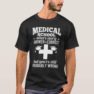 Medical School Doctor Student Med Education Gradua T-Shirt
