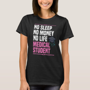 Medical School Doctor Student Med Education Gradua T-Shirt