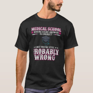 Medical School Doctor Student Med Education Gradua T-Shirt
