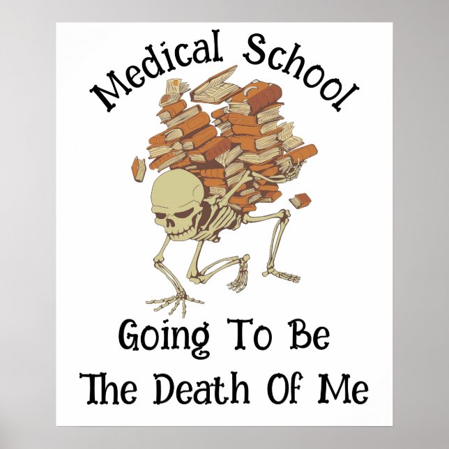Medical School Is Going To Be The Death Of Me Poster (Front)