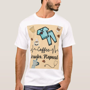 Medical scrubs with words "Coffee, Scrubs, Repeat" T-Shirt
