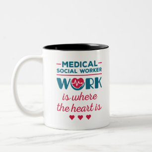 Medical Social Worker Work Is Where the Heart Is Two-Tone Coffee Mug