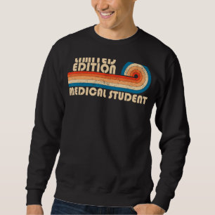MEDICAL STUDENT Funny Job Title Profession Birthda Sweatshirt