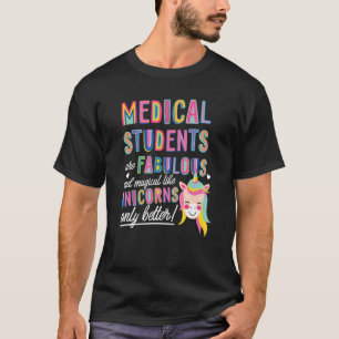 Medical Students Are Fabulous Magical Like Unicorn T-Shirt