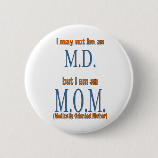 Medically Orientated Mother - Button