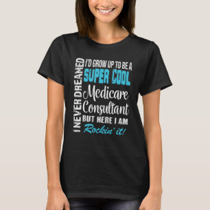 Medicare Consultant Appreciation T-Shirt