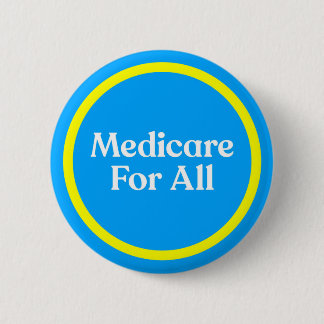 Medicare For All 6 Cm Round Badge