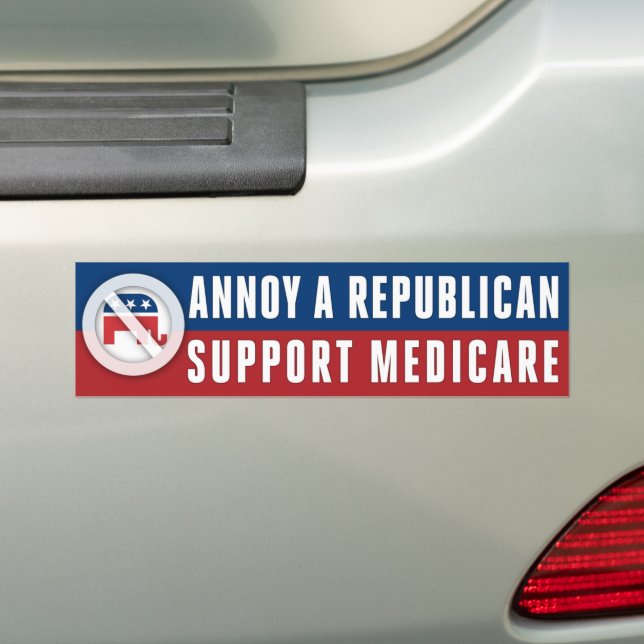 Medicare Healthcare Annoy A Republican Bumper Sticker (On Car)