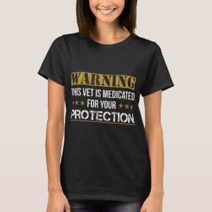 Medicated For Your Protection Veteran T Shirts For