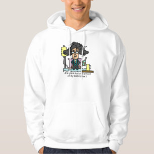 Medication Side Effect Dark Hair Hoodie