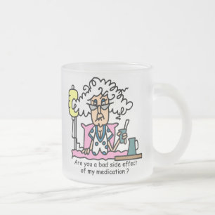 Medication Side Effect Humour Frosted Glass Coffee Mug