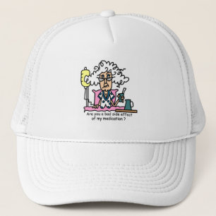 Medication Side Effect Humour Trucker Hat